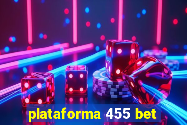 plataforma 455 bet